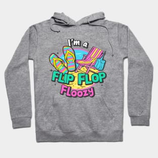 I'm A Flip Flop Floozy Beach Chair Beach Bag Beach Life Flip Flops Summer Hoodie